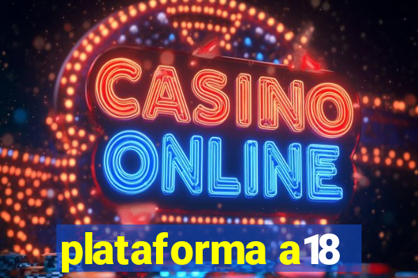 plataforma a18